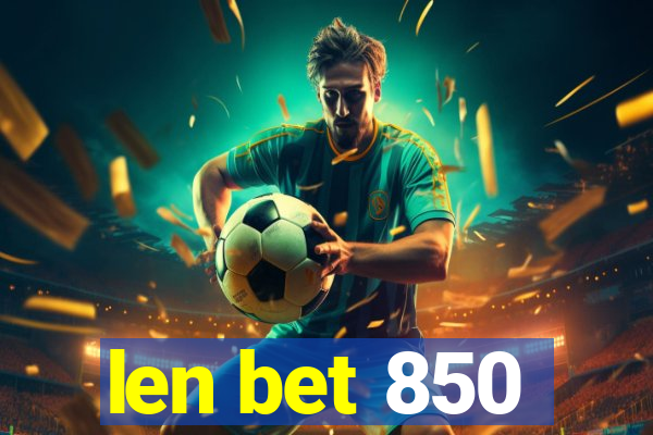 len bet 850